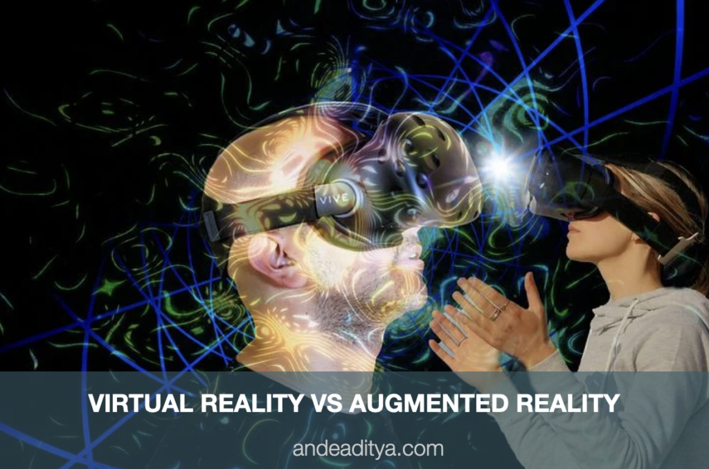 Virtual Reality Vs Augmented Reality Ande Aditya Virtual Reality Vs Augmented Reality Ande Aditya